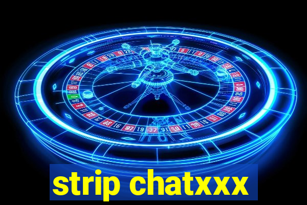 strip chatxxx